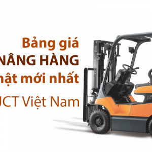 Bảng giá xe nâng hàng tại JCT Việt Nam